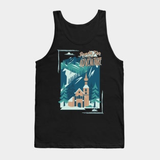 Ready for new adventure Wanderlust love Explore the world holidays vacation Tank Top